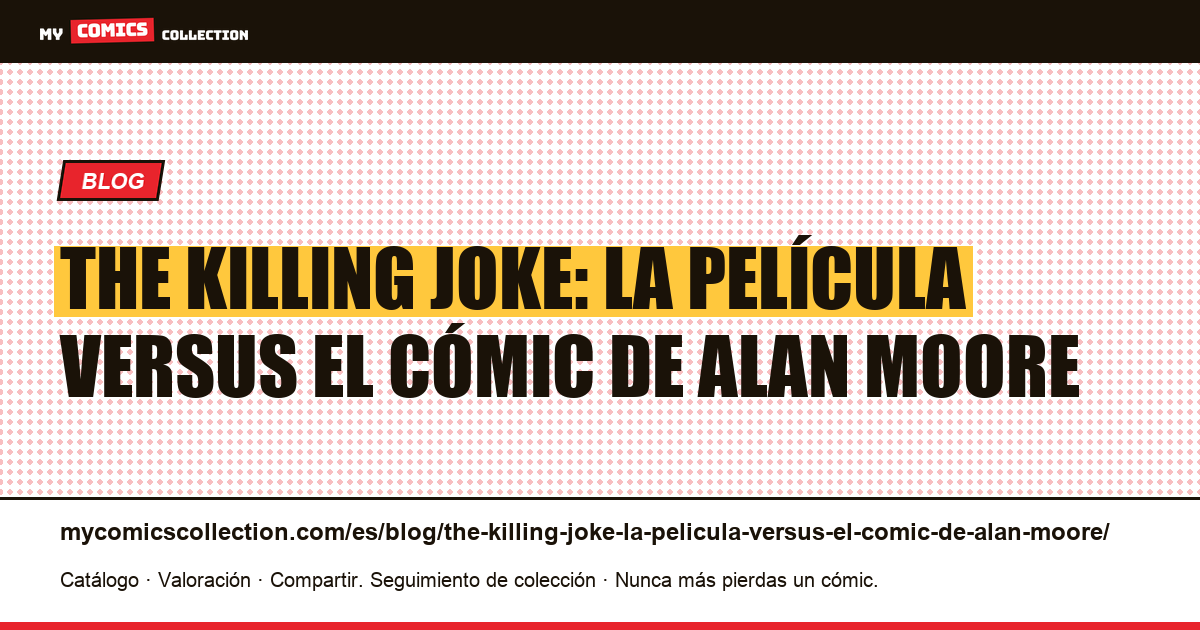 The Killing Joke: la película versus el cómic de Alan Moore — ilustración del artículo