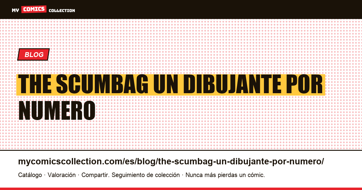 The Scumbag: un dibujante por número — ilustración del artículo