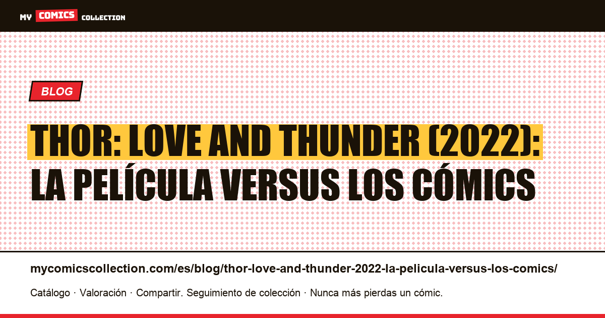 Thor: Love and Thunder (2022): la película versus los cómics — ilustración del artículo