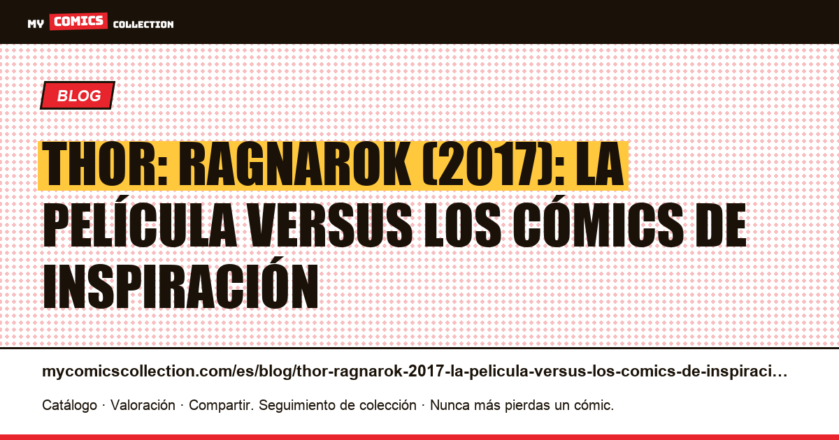 Thor: Ragnarok (2017): la película versus los cómics de inspiración — ilustración del artículo