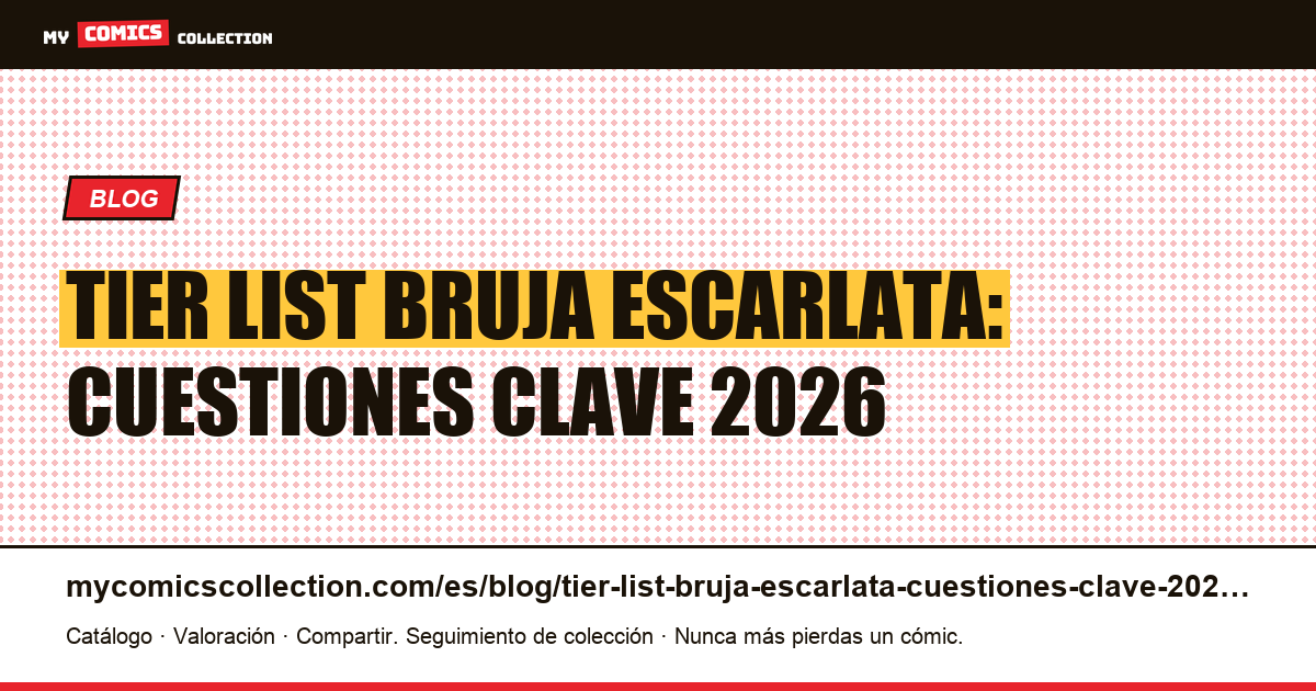 Tier list Bruja Escarlata: cuestiones clave 2026 — ilustración del artículo