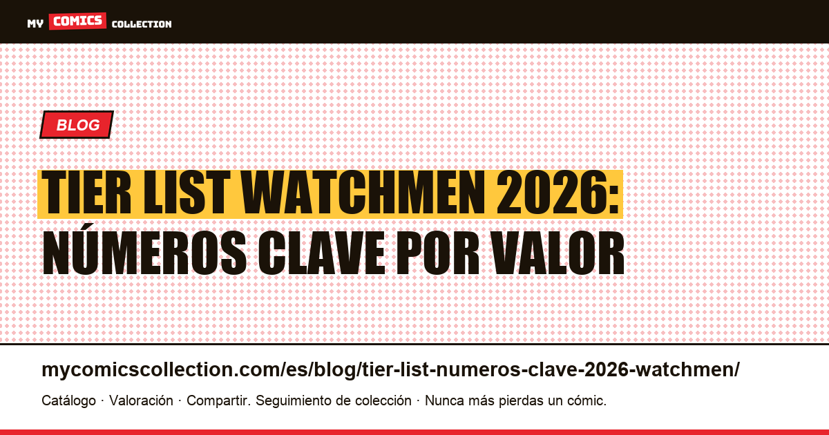 Tier List Watchmen 2026: números clave y cotizaciones, ilustración del artículo