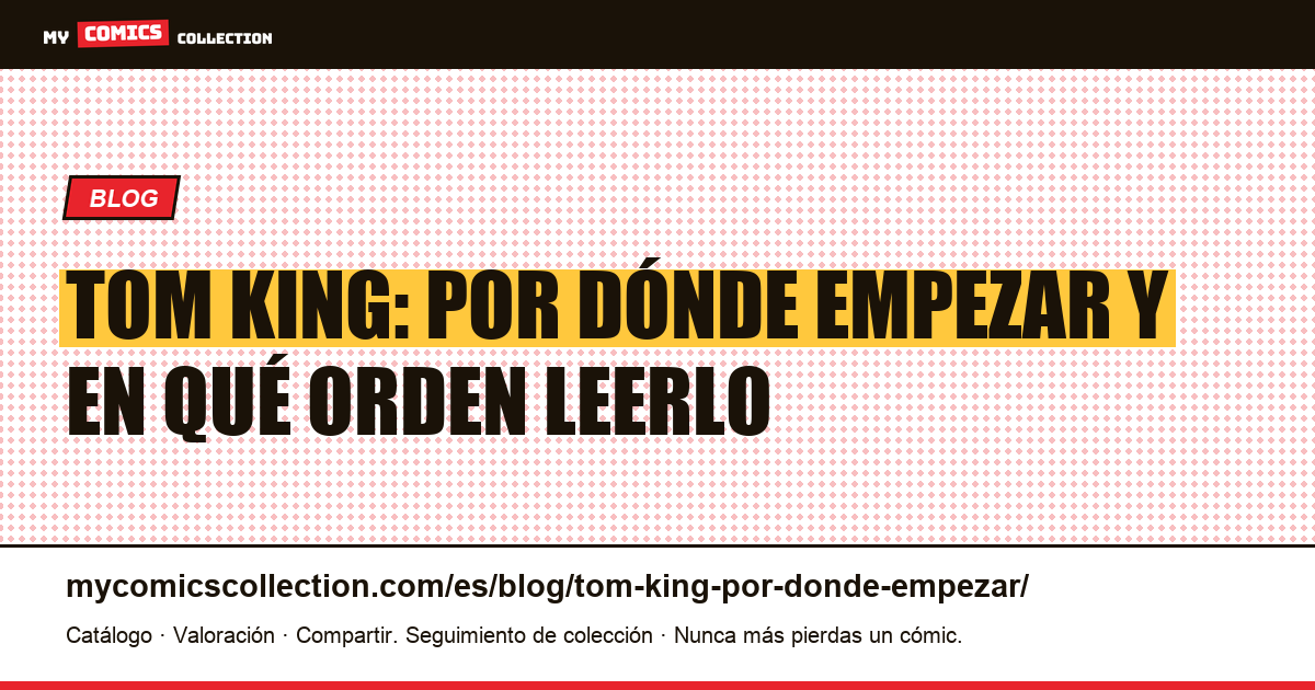 Cómo leer a Tom King: el recorrido recomendado en seis pasos, ilustración del artículo