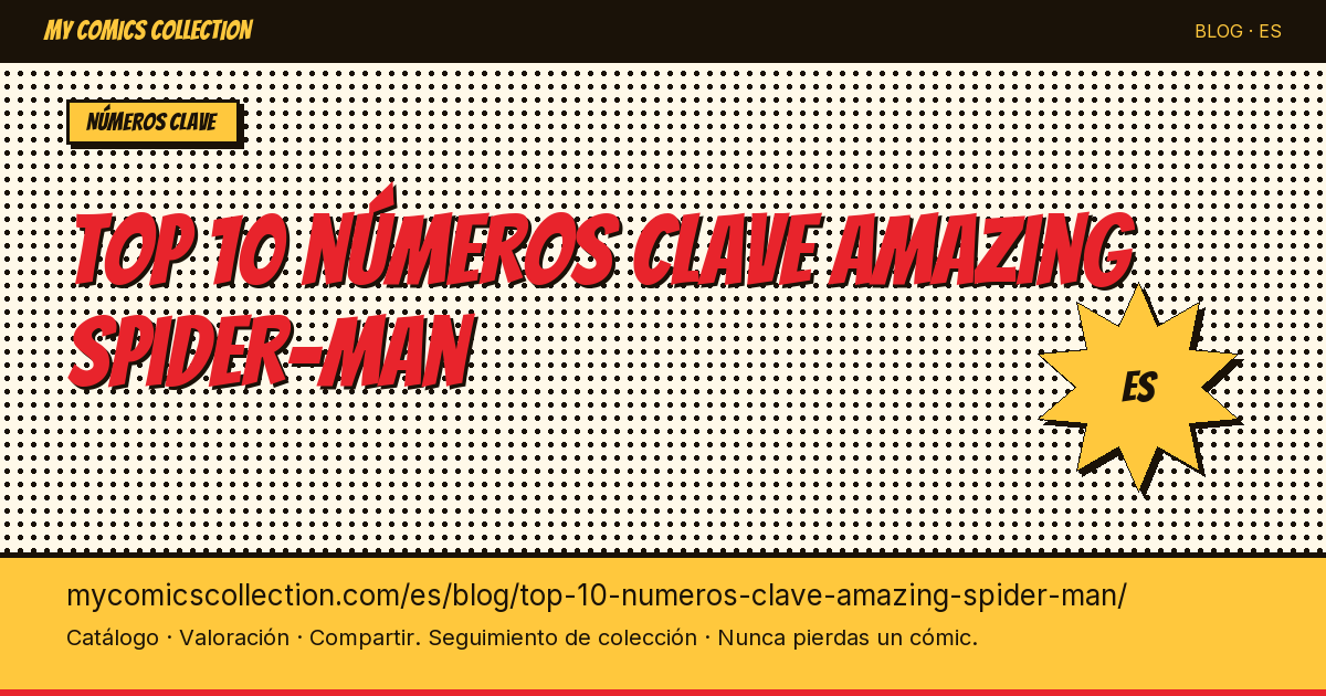 Top 10 números clave de Amazing Spider-Man imprescindibles — ilustración del artículo