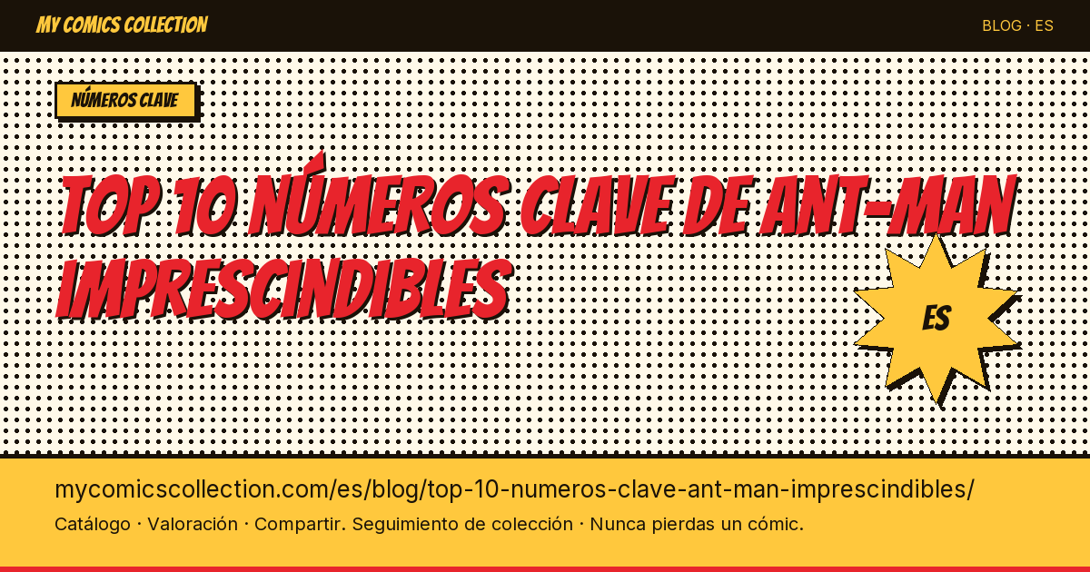 Top 10 números clave de Ant-Man imprescindibles — ilustración del artículo