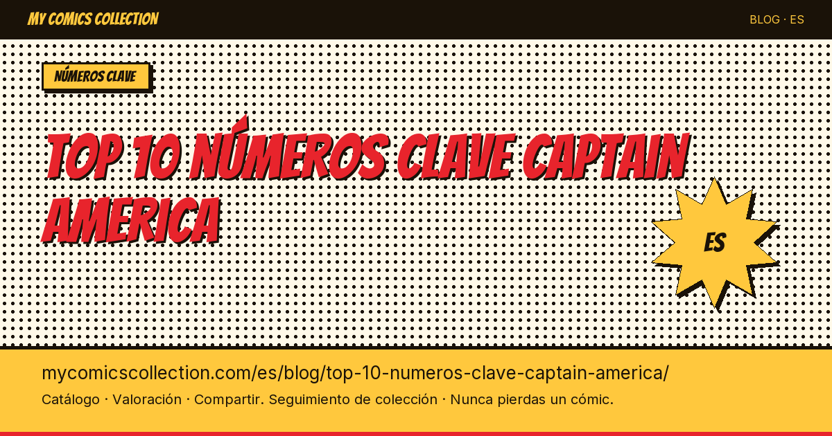 Top 10 números clave de Captain America imprescindibles — ilustración del artículo