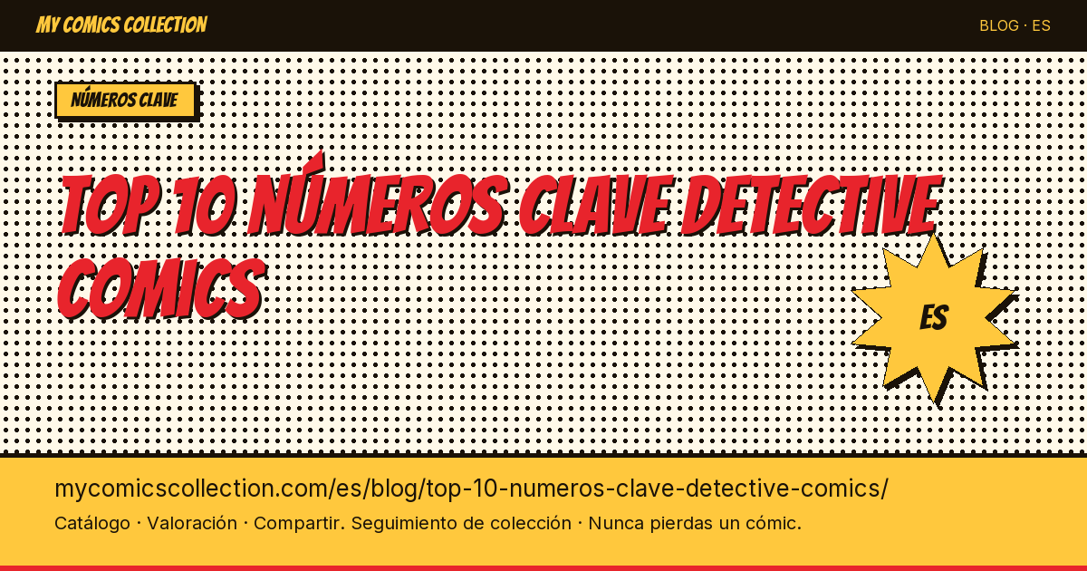 Top 10 números clave de Detective Comics imprescindibles — ilustración del artículo
