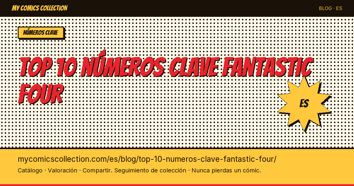Top 10 números clave de los Fantastic Four imprescindibles — ilustración del artículo
