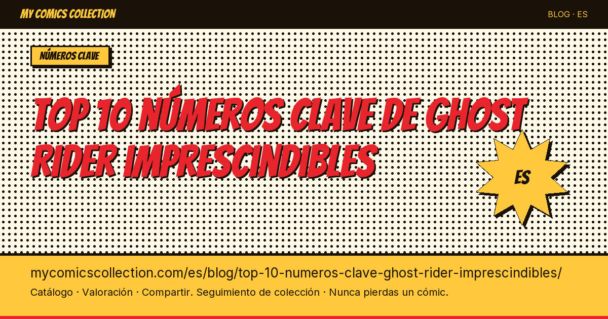 Top 10 números clave de Ghost Rider imprescindibles — ilustración del artículo