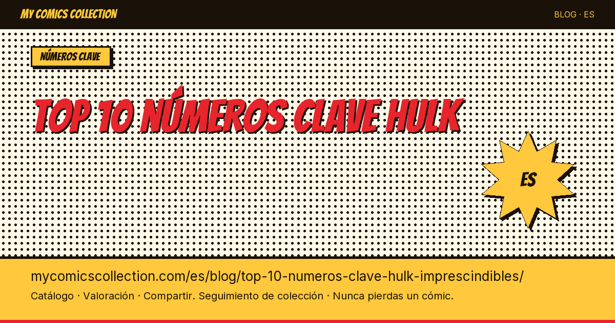 Top 10 números clave de Hulk imprescindibles — ilustración del artículo