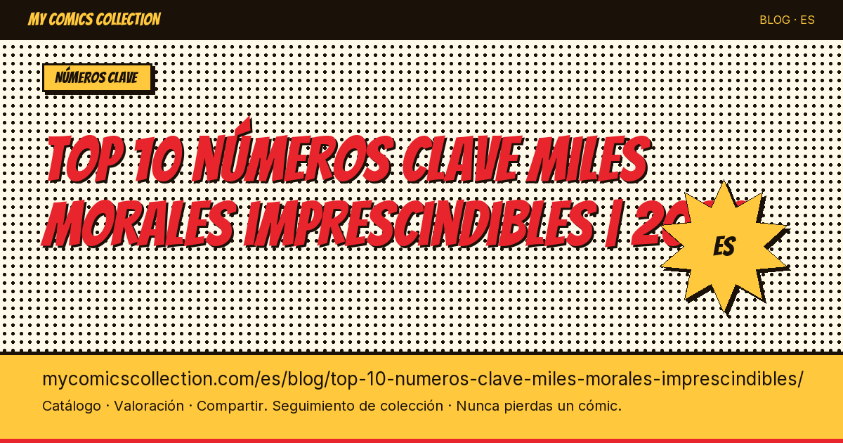 Top 10 números clave de Miles Morales imprescindibles — ilustración del artículo