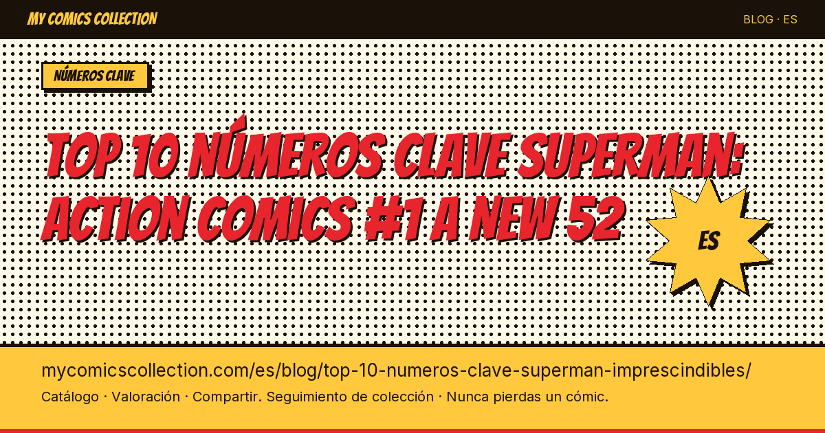 Top 10 números clave de Superman imprescindibles — ilustración del artículo