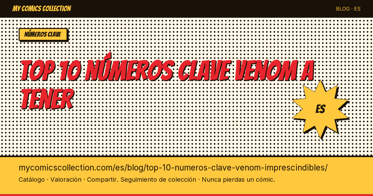 Top 10 números clave de Venom imprescindibles — ilustración del artículo