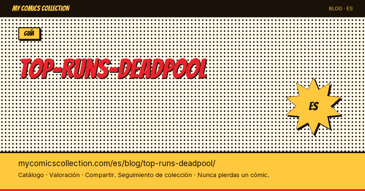 Los mejores runs de Deadpool: guía del coleccionista — ilustración del artículo
