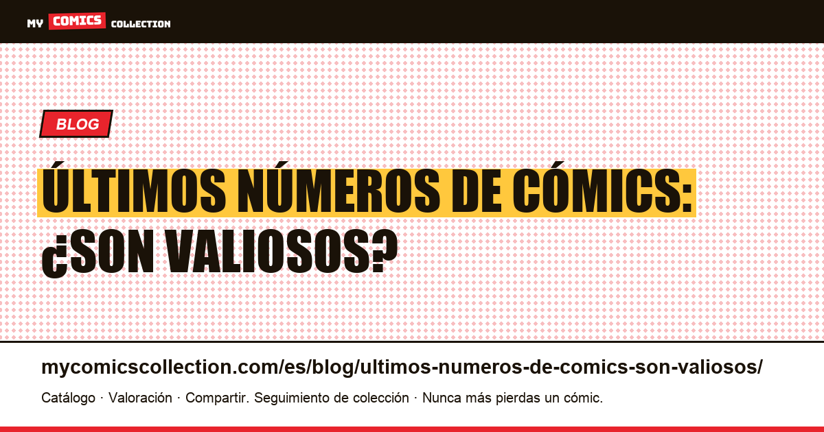Últimos números de cómics: ¿son valiosos? — ilustración del artículo