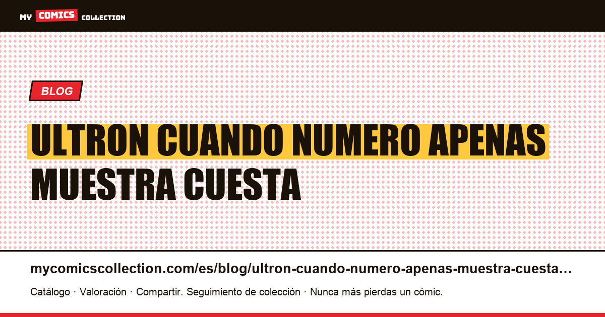 Ultrón: cuando el número que apenas muestra cuesta más que el que lo muestra todo — ilustración del artículo