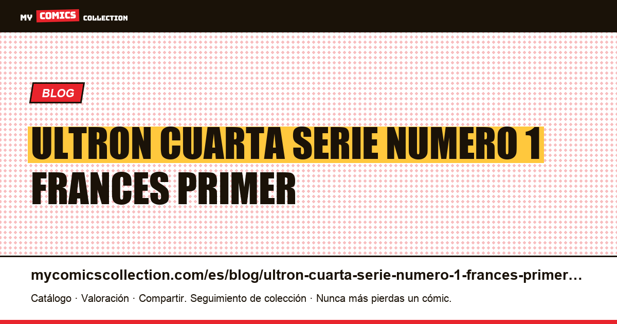 Ultrón: “cuarta serie”, o por qué un número 1 francés no es un primer número — ilustración del artículo