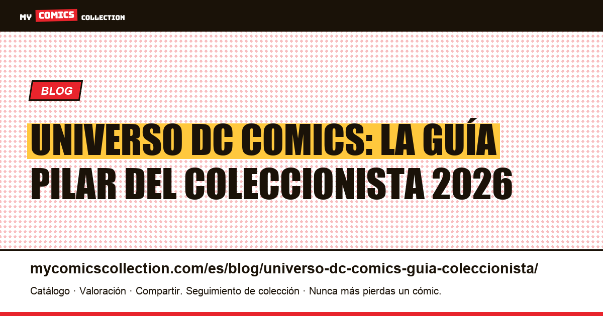 Universo DC Comics: la guía pilar del coleccionista 2026, ilustración del artículo