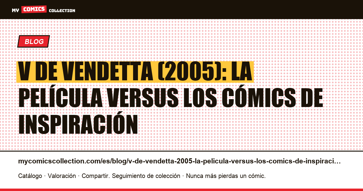 V de Vendetta (2005): la película versus los cómics de inspiración — ilustración del artículo