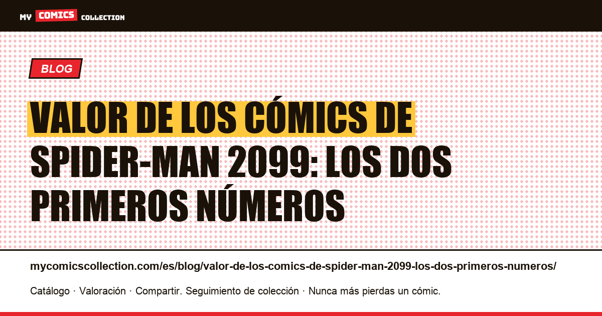 Valor de los cómics de Spider-Man 2099: los dos primeros números — ilustración del artículo