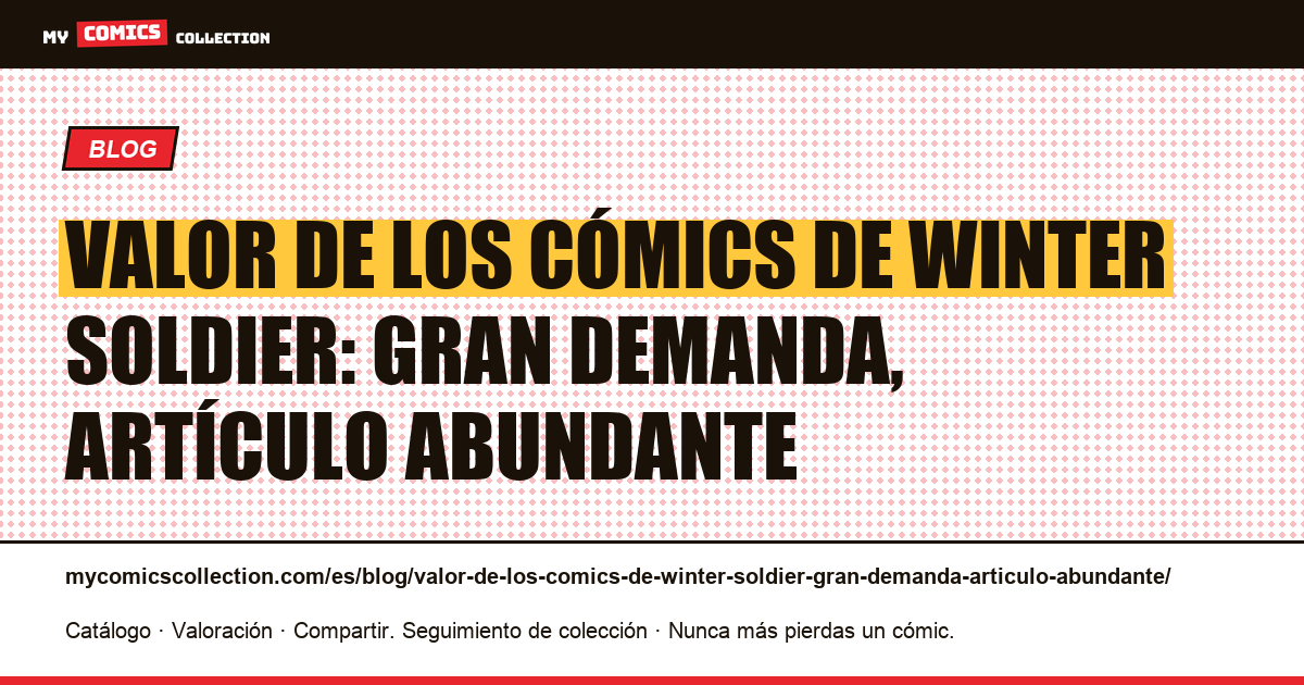 Valor de los cómics de Winter Soldier: gran demanda, artículo abundante — ilustración del artículo
