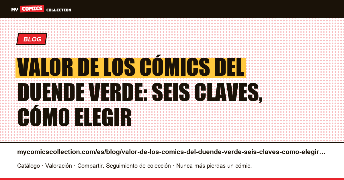Valor de los cómics del Duende Verde: seis claves, cómo elegir — ilustración del artículo