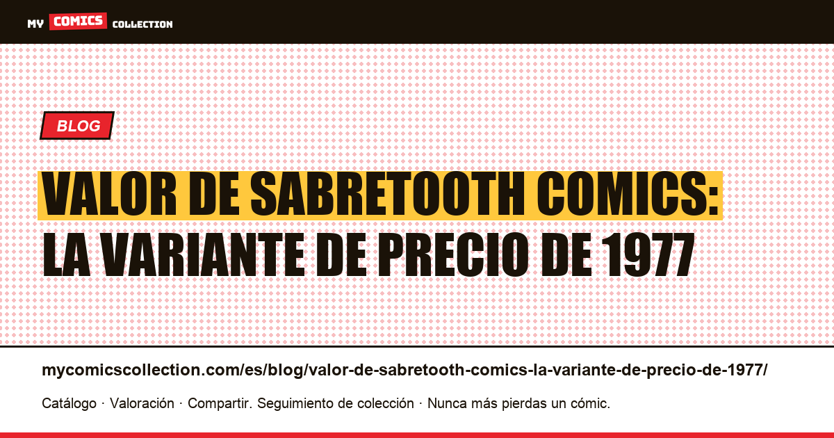 Valor de Sabretooth Comics: la variante de precio de 1977 — ilustración del artículo
