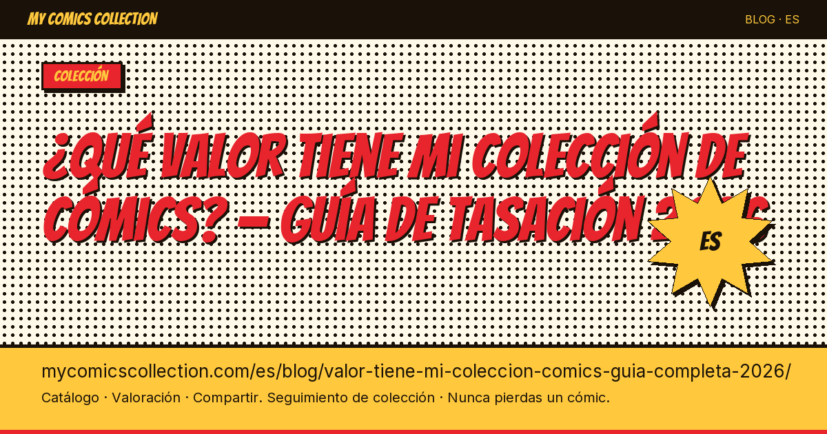 ¿Qué valor tiene mi colección de cómics? Guía completa 2026 — ilustración del artículo
