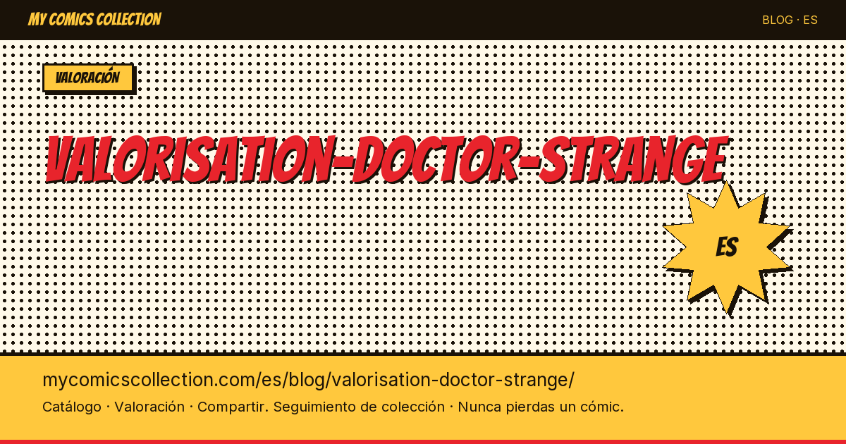 Cuánto vale Doctor Strange: valoración y precios de sus cómics — ilustración del artículo