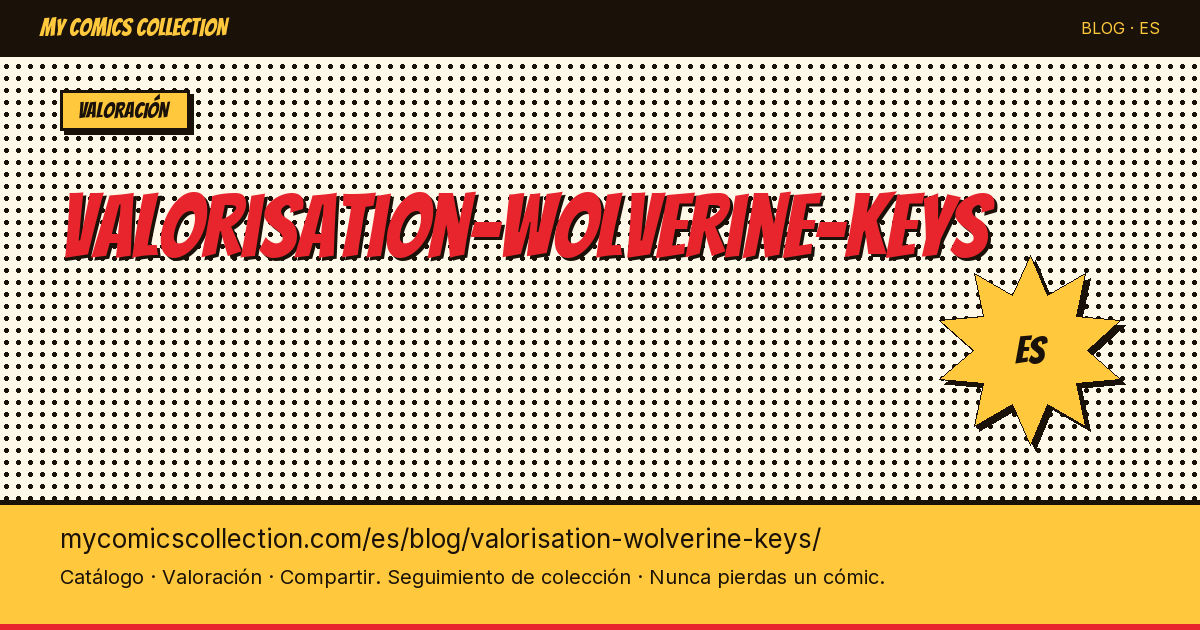 Valoración de los números clave de Wolverine — ilustración del artículo