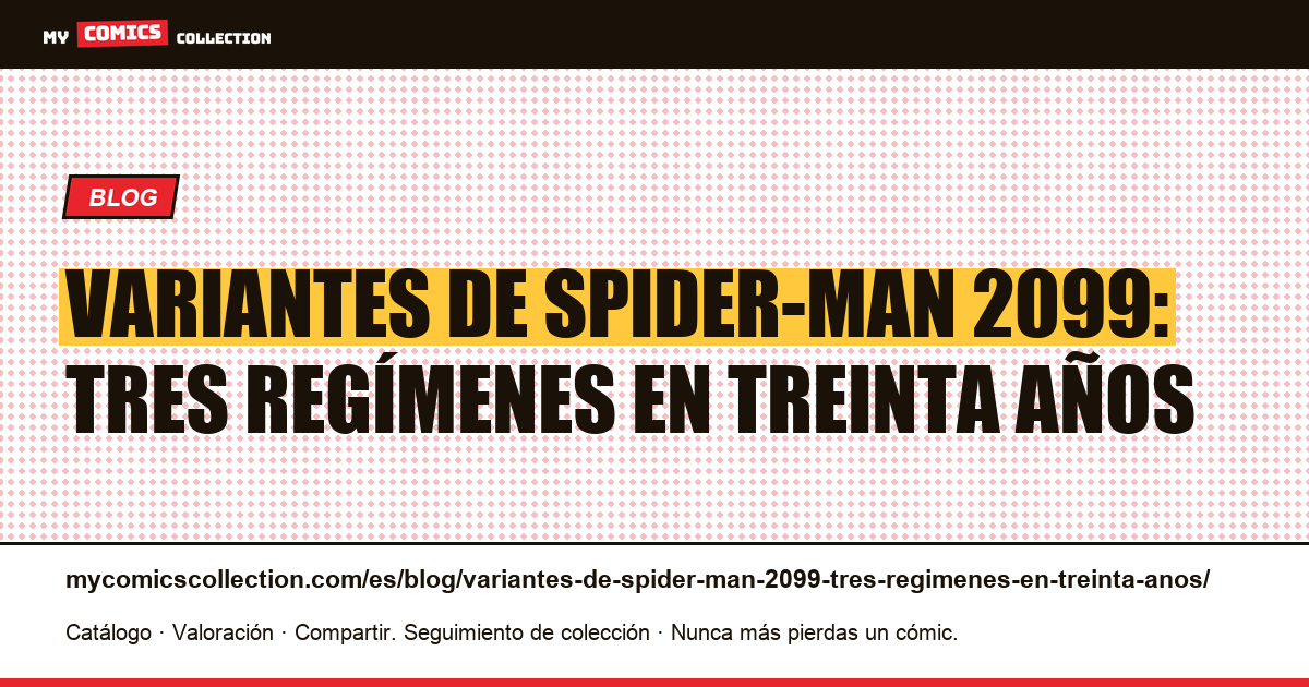 Variantes de Spider-Man 2099: tres regímenes en treinta años — ilustración del artículo