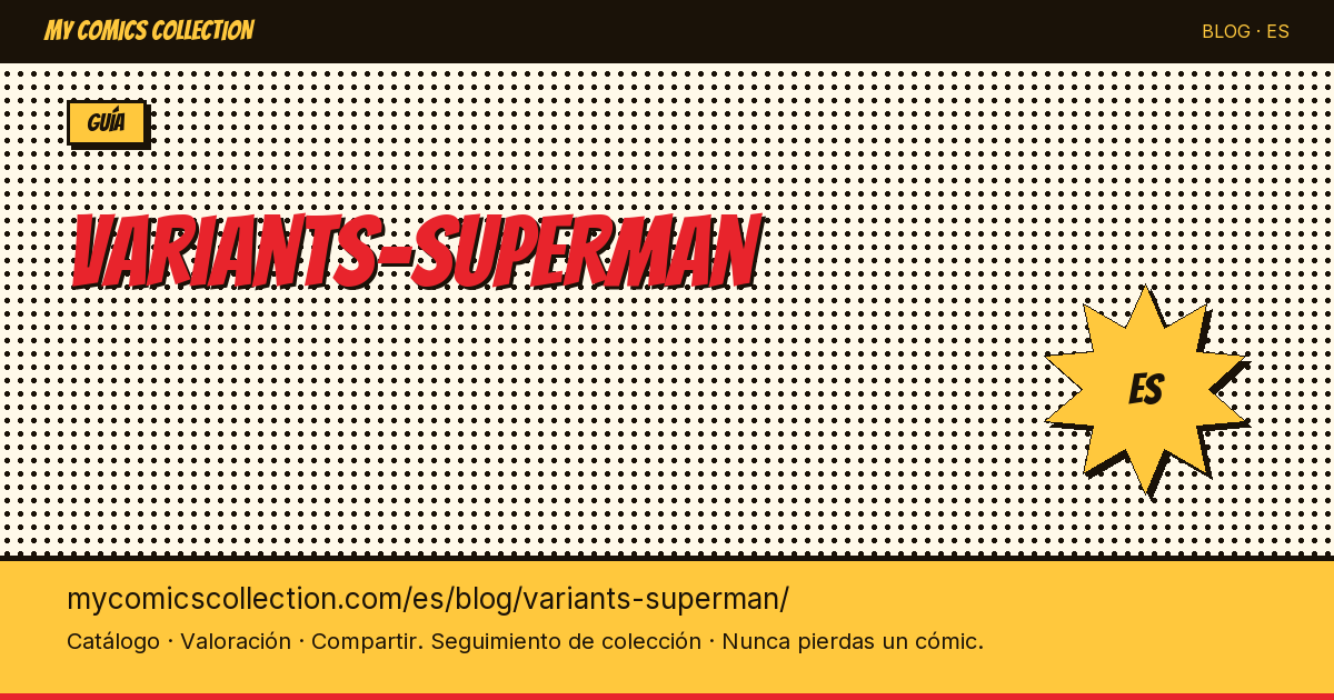 Variantes de Superman: guía de portadas alternativas — ilustración del artículo