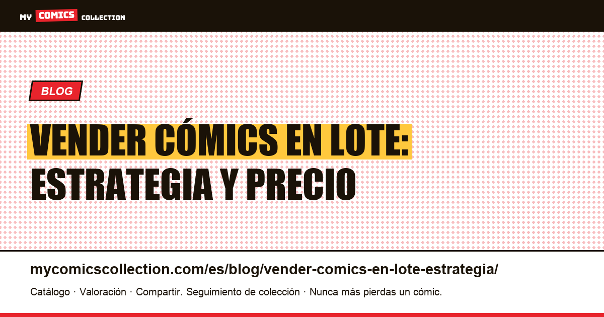 Vender tus cómics en lote: estrategia, precio y descuento, ilustración del artículo