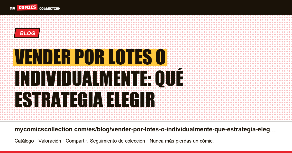 Vender por lotes o individualmente: qué estrategia elegir — ilustración del artículo