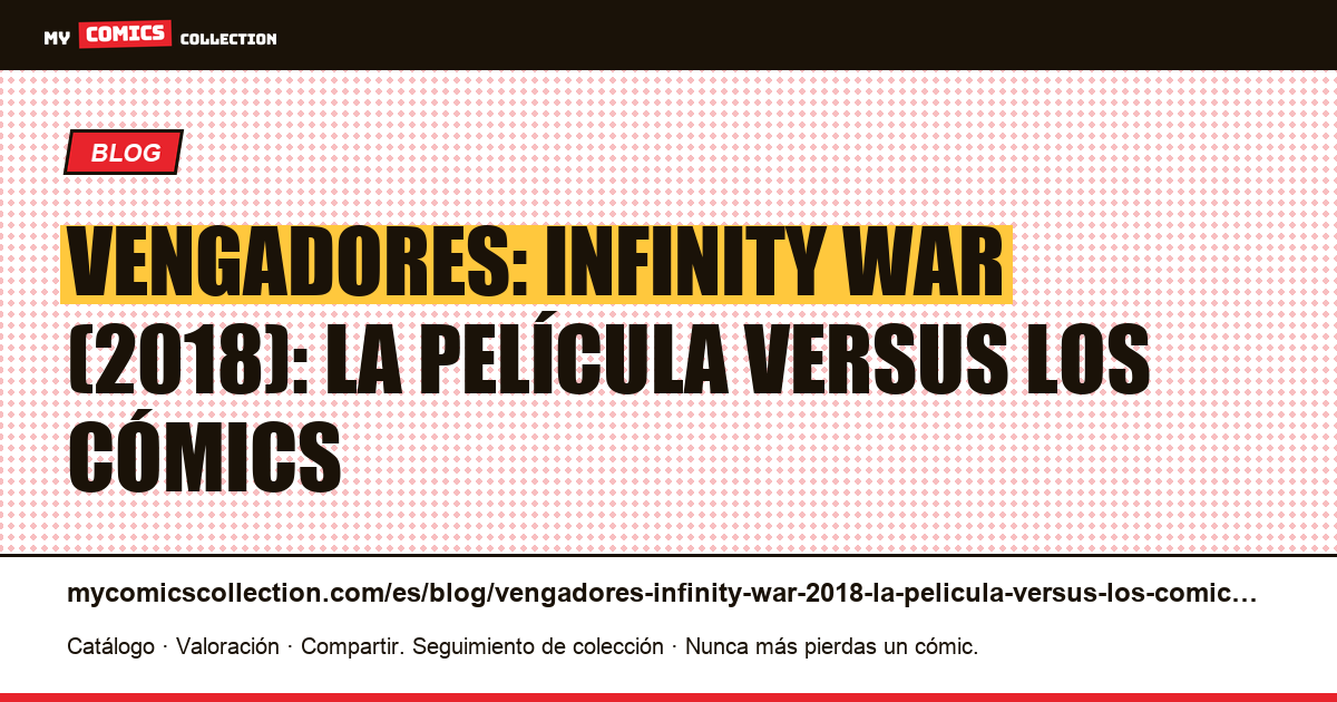 Vengadores: Infinity War (2018): la película versus los cómics — ilustración del artículo