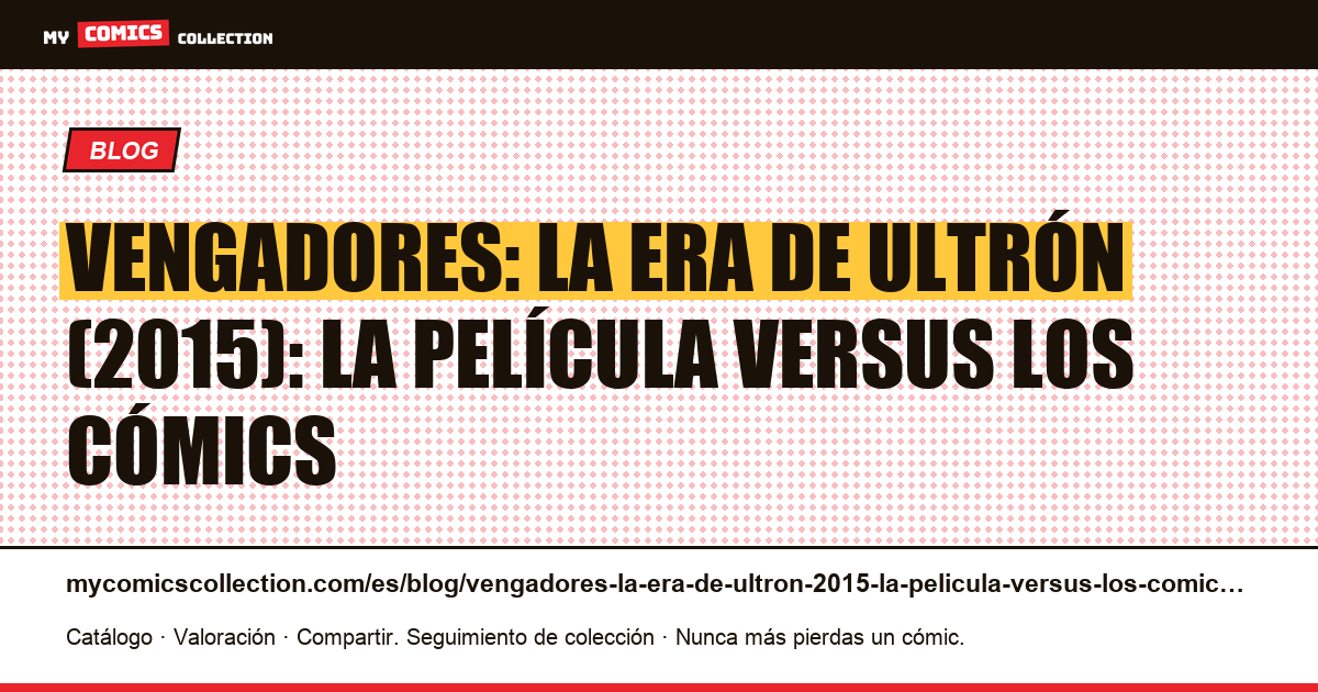Vengadores: La era de Ultrón (2015): la película versus los cómics — ilustración del artículo