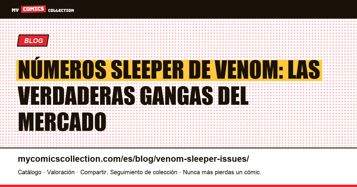 Números sleeper de Venom: los infravalorados que vigilar, ilustración del artículo