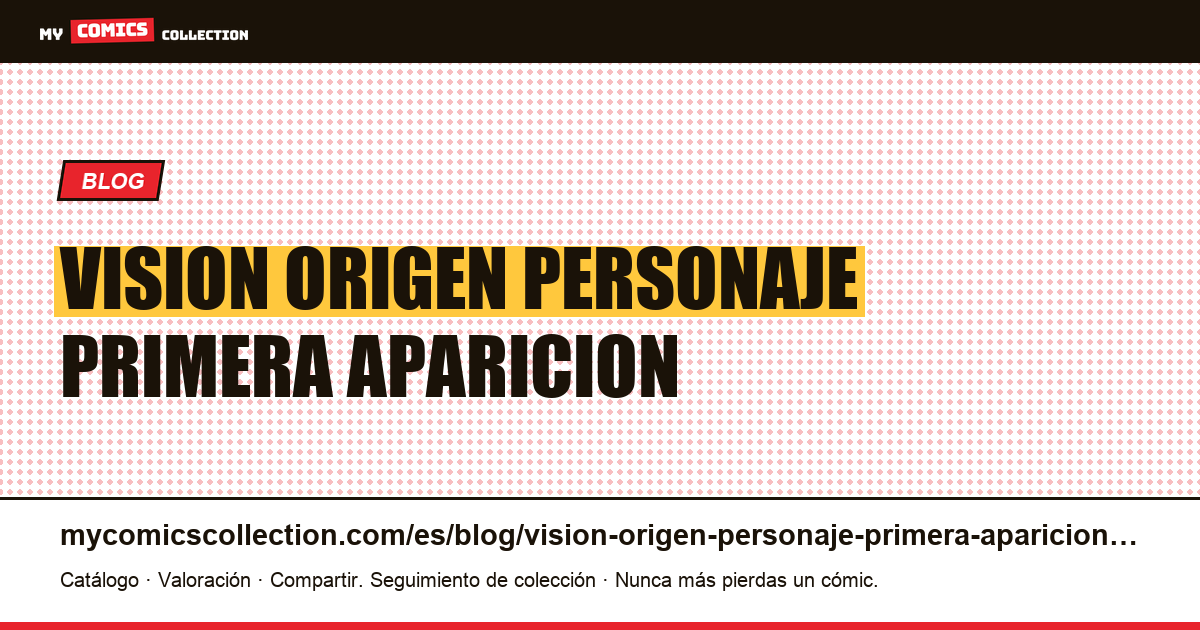 Visión: el origen de un personaje no es su primera aparición — ilustración del artículo