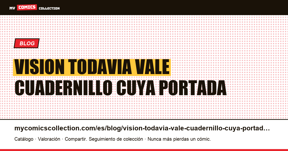 Visión: lo que todavía vale un cuadernillo cuya portada ha desaparecido — ilustración del artículo