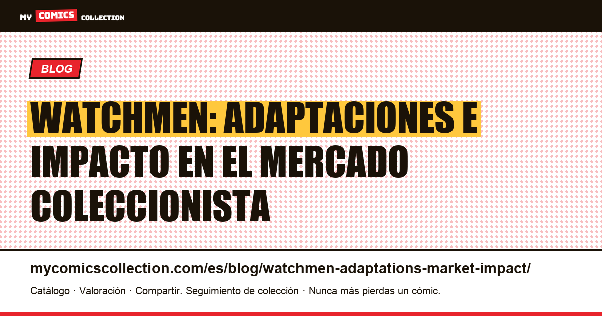Watchmen: el impacto de las adaptaciones en el mercado, ilustración del artículo