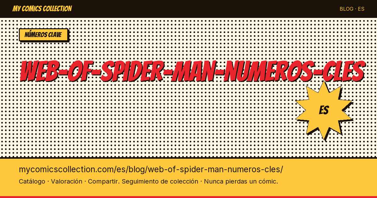 Web of Spider-Man: números clave — ilustración del artículo
