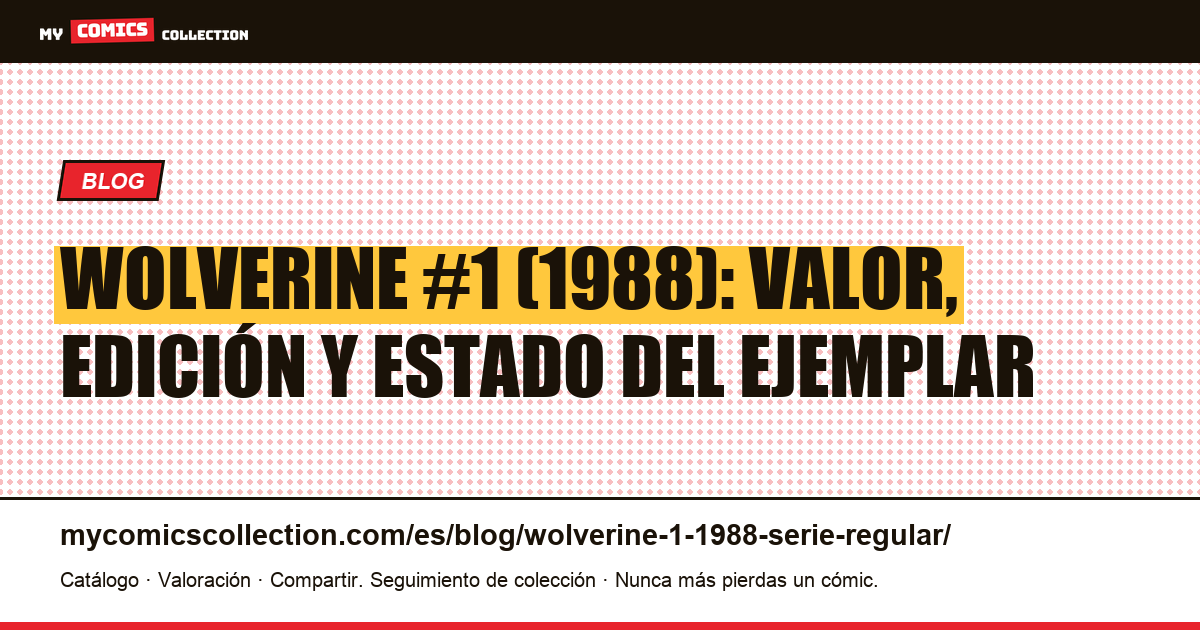 Wolverine #1 (1988): la puerta a la serie en solitario, ilustración del artículo