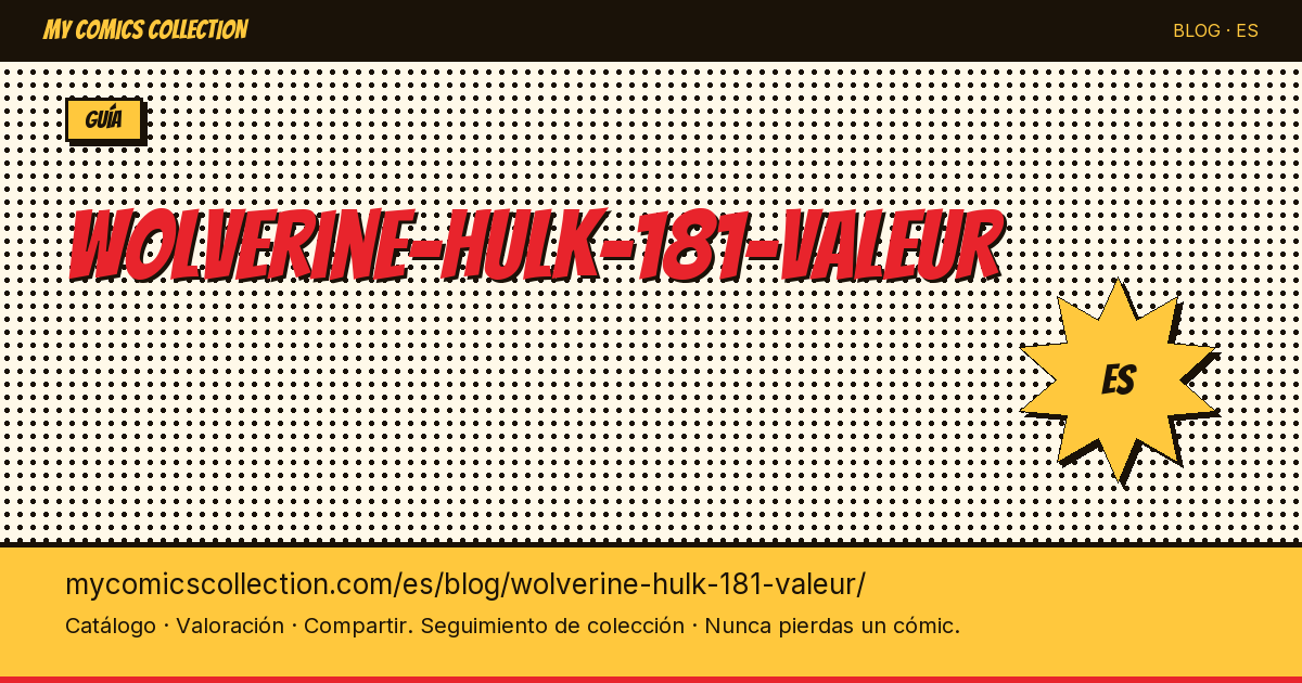 Wolverine en Hulk #181: valor y precio — ilustración del artículo