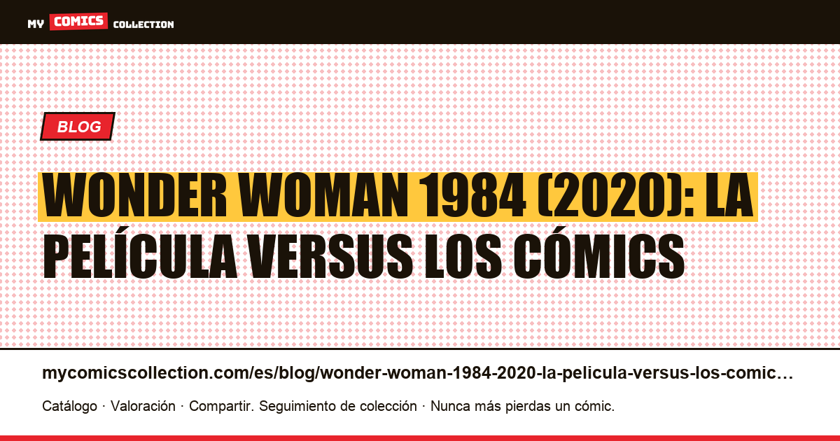 Wonder Woman 1984 (2020): la película versus los cómics — ilustración del artículo