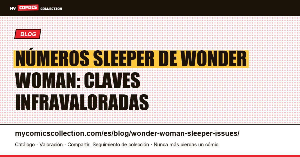 Números sleeper de Wonder Woman: las claves infravaloradas, ilustración del artículo