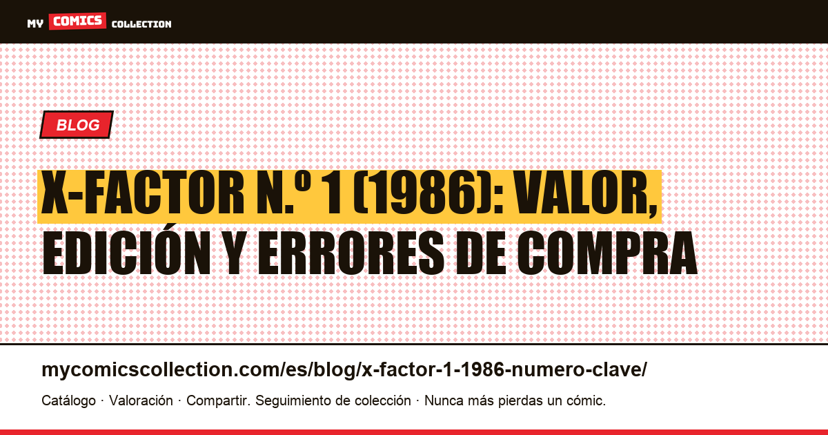 X-Factor n.º 1 (1986): valor, edición y errores de compra, ilustración del artículo
