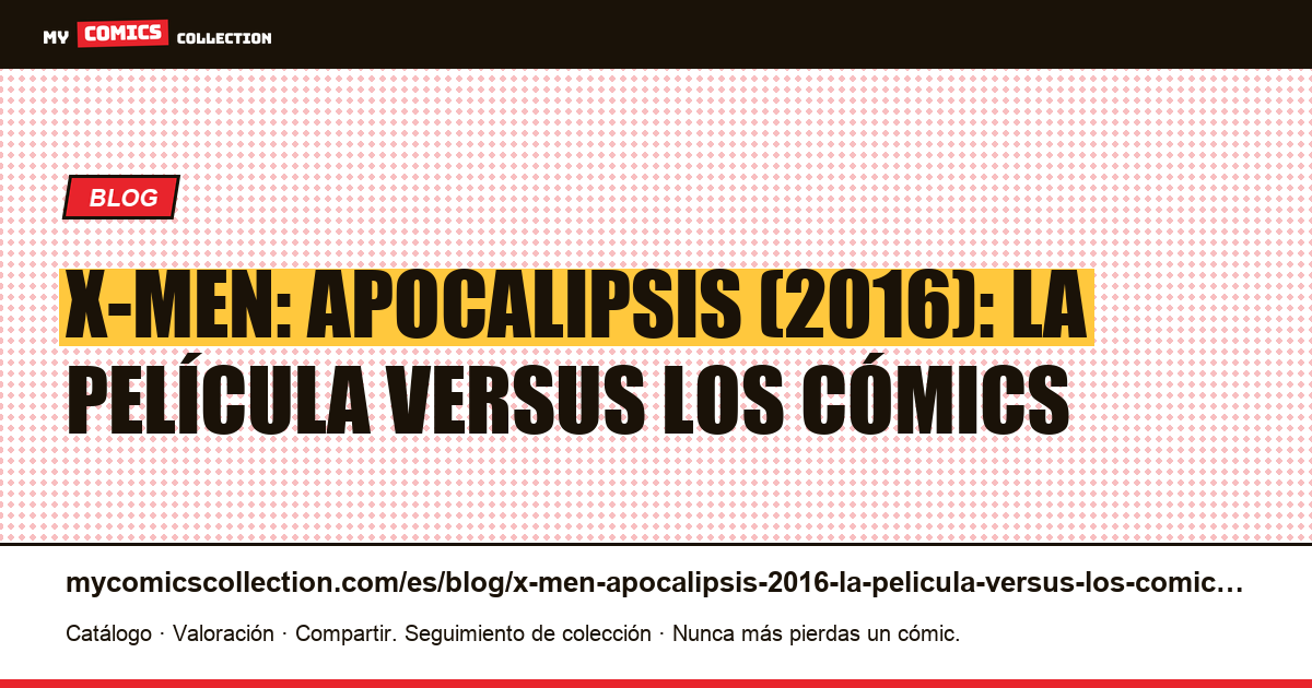 X-Men: Apocalipsis (2016): la película versus los cómics — ilustración del artículo