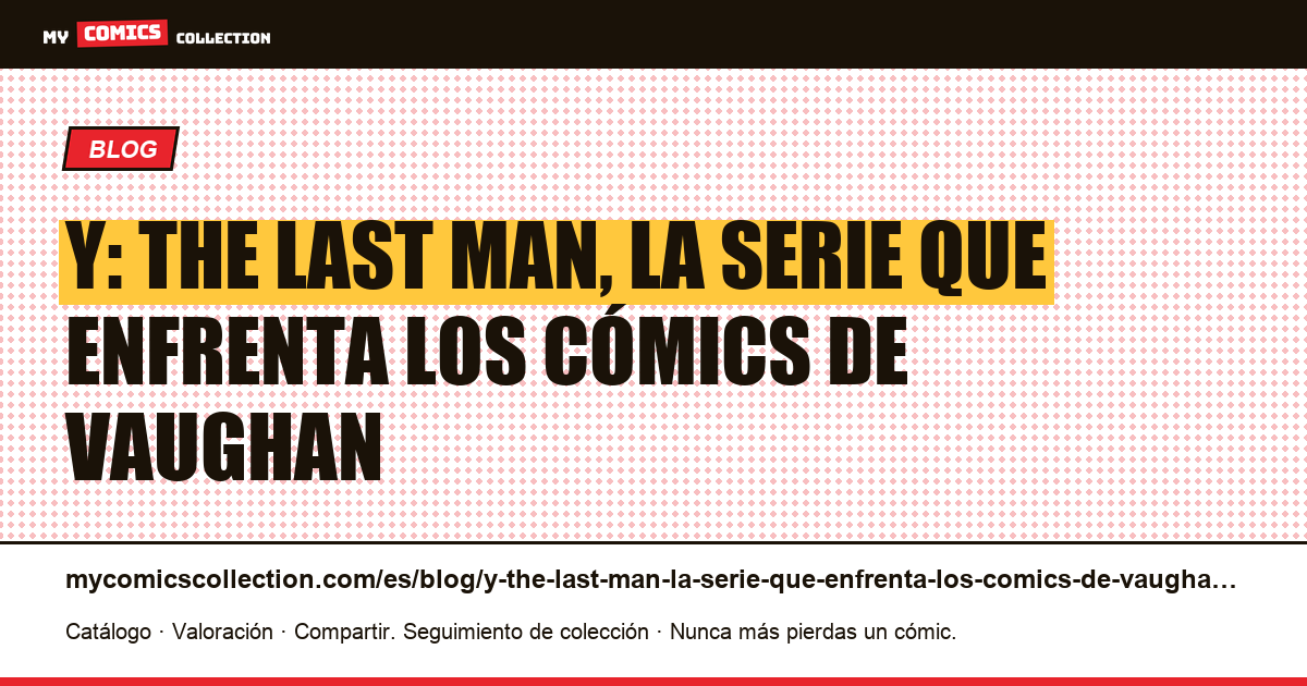 Y: The Last Man, la serie que enfrenta los cómics de Vaughan — ilustración del artículo