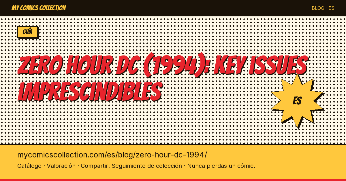 Zero Hour DC (1994): los key issues imprescindibles — ilustración del artículo