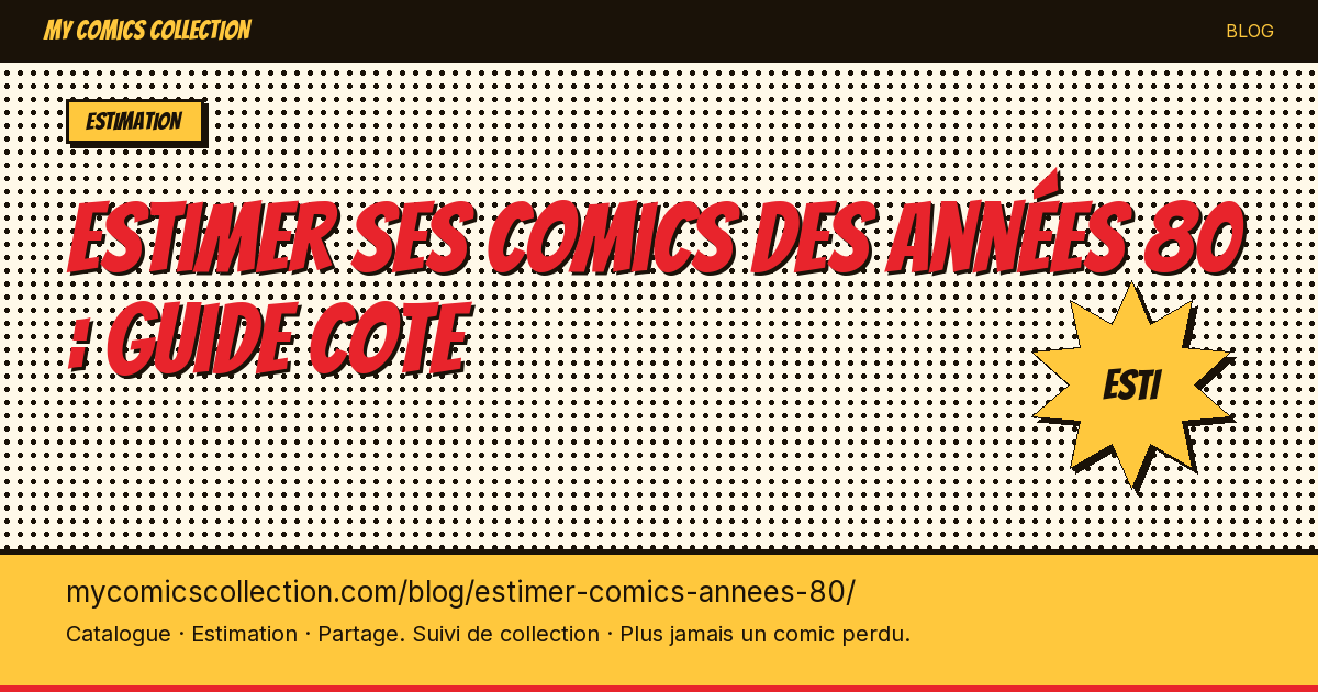 Estimer ses comics des années 80 : guide cote — illustration article